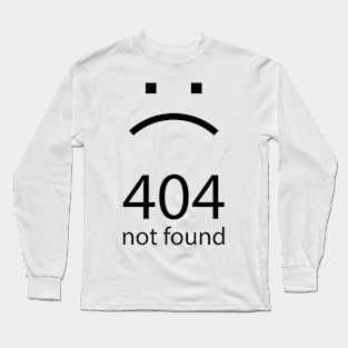 404 Not Found (Black Text) Long Sleeve T-Shirt